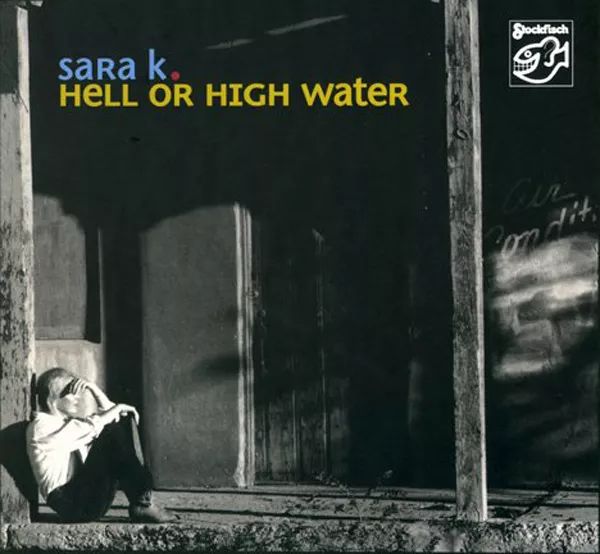 Sara K. – Hell or High Water